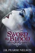 Sworn by Blood (Of the Blood #1) by J.R. Pearse Nelson