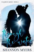 Through The Water (Fairest #2) by Shannon Myers