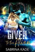 Given to the Alien (Mates of the Brehki Exiled #1) by Sabrina Kade