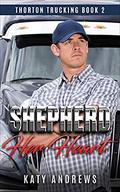 Shepherd Her Heart (Thorton Trucking Company #2) by Katy Andrews