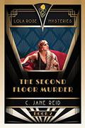 The Second Floor Murder: A 1920s Romance Mystery (Lola Rose #2) by C. Jane Reid