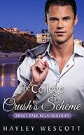 The College Crush's Scheme (Sweet Fake Relationships #4) by Hayley Wescott