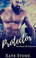 Protector (Watchdogs MC #1) by Kate Stone