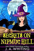Secrets on Nipmuc Hill (Ella Daniels Mystery #3) by J.A. Whiting
