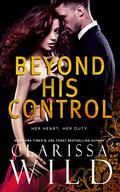 Beyond His Control  (Dark Romance Suspense) by Clarissa Wild