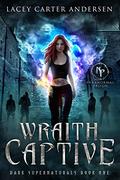 Wraith Captive by Lacey Carter Andersen
