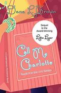 Call Me Charlotte (AMI #2) by Dana L. Brown
