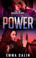 Power: A Passion Patrol Novel - Police Detective Fiction Books With a Strong Female Protagonist Romance (Passion Patrol #9) by Emma Calin