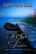 In Sight of Freedom by Laurie Alice Eakes