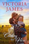 Cowboy for Hire (Wishing River #2) by Victoria James