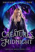 Creatures of Midnight (Obsidian Queen #4) by Shannon Lynn Cook