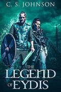 The Legend of Eydis (The Legend of Eydis #2) by C.S. Johnson