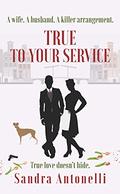 True to Your Service by Sandra Antonelli