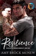 Resilience (Reluctant Warrior Chronicles #4) by Amy Brock McNew