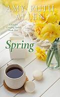 Spring (Finch's Crossing #2) by Amy Ruth Allen