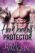 Her Werewolf Protector (Werewolf Guardian #2) by Jodi Vaughn