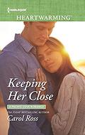 Keeping Her Close (A Pacific Cove Romance #3) by Carol Ross