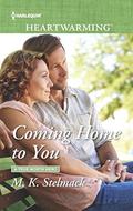 Coming Home to You (A True North Hero #3) by M.K. Stelmack