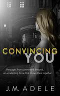 Convincing You (Sensing #2) by J.M. Adele