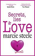 Secrets, Lies & Love: A feel good novel of love, secrets and friendship (The Somerley #2) by Marcie Steele