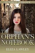 The Orphan's Notebook by Eliza Lawley