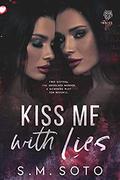 Kiss Me with Lies (Twin Lies #1) by S.M. Soto