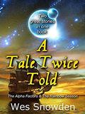 A Tale Twice Told by Wes Snowden