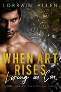 When Art Rises by Lorrain Allen
