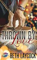 Thrown by Love: A MM Holiday Short by Beth Laycock