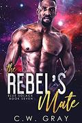 The Rebel's Mate by C.W. Gray