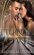 Eternal Love by Rachel M. Storm