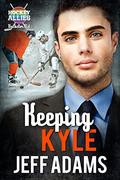 Keeping Kyle (Hockey Allies Bachelor Bid) by Jeff Adams