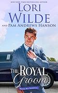 The Royal Groom (Wrong Way Weddings #4) by Pam Andrews Hanson