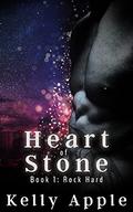 Rock Hard (Heart of Stone #1) by Kelly Apple
