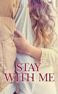 Stay With Me by R.J. Groves