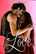 All For Love by Meghan Parker