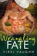 Wrangling Fate: Curvy Girl Romance (Fated Love #7) by Vikki Vaughn