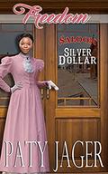 Freedom: Silver Dollar Saloon by Paty Jager
