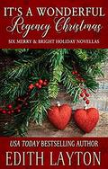 It's a Wonderful Regency Christmas: Six Merry & Bright Holiday Novellas by Edith Layton