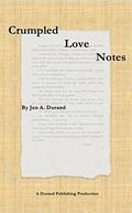 Crumpled Love Notes by Jen A. Durand