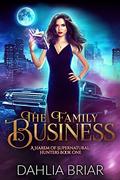 The Family Business by Dahlia Briar