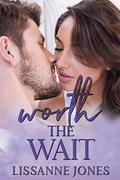 Worth the Wait (Worth It All #2) by Lissanne Jones