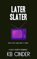 Later Slater by KB Cinder