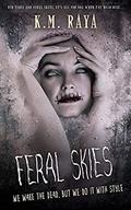 Feral Skies by K.M. Raya