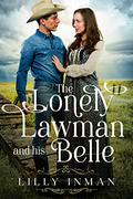 The Lonely Lawman and his Belle (Loves of South Dakota #1) by Lilly Inman