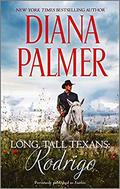 Long Tall Texans: Rodrigo by Diana Palmer