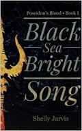 Black Sea Bright Song (Poseidon's Blood #1) by Shelly Jarvis