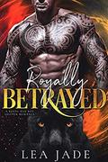 Royally Betrayed (Royal Lions Duology #2) by Lea Jade