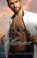 Seduced by the Billionaire (Billionaires & Babies #3) by Alyssa J. Montgomery