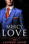 Mercy Love (Medical Billionaires Love #4) by Lauren Snow